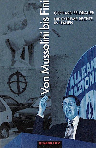 Von Mussolini bis Fini: Die extreme Rechte in Italien