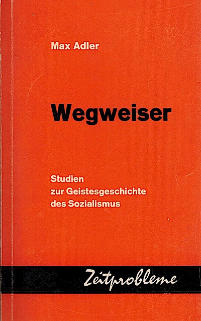 Wegweiser. Studien zur Geistesgeschichte des Sozialismus.