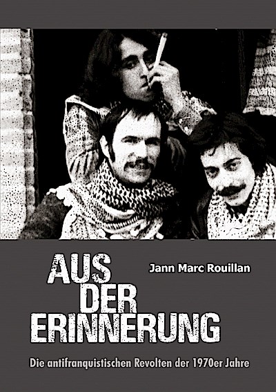 Aus der Erinnerung: Die antifranquistischen Revolten der 1970er Jahre (Kraftlinien)