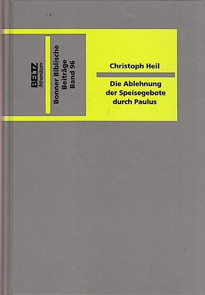 Die Ablehnung der Speisegebote durch Paulus. Zur Frage nach der Stellung des Apostels zum Gesetz