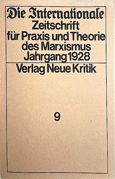 Die Internationale. Zeitschrift für Praxis und Theorie des Marxismus._11. Jahrgang 1928, Bd. 9