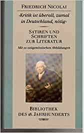 Kritik ist überall zumal in Deutschland nötig. Satiren und Schriften zur Literatur (Bibliothek des 18. Jahrhunderts)