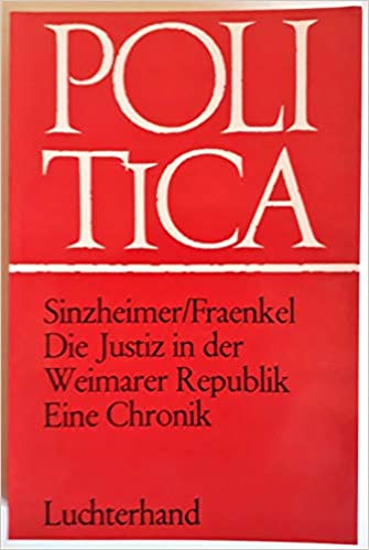 Die Justiz in der Weimarer Republik. Eine Chronik. Einführung v. O. Kirchheimer. Hrsg. v. T. Ramm (Neuwied), Luchterhand, (1968). 488 S. Okt. - Politica. Abhandl. z. polit. Wissenschaft, Bd. 29.