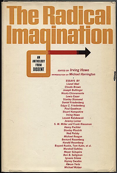 The radical imagination;: An anthology from Dissent Magazine,