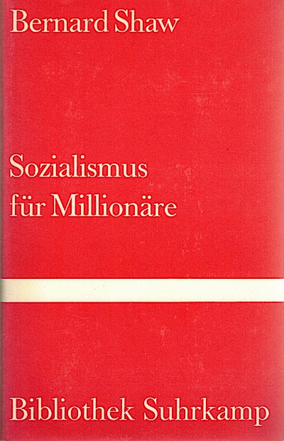 Sozialismus für Millionäre. Drei Essays.