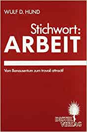 Stichwort: Arbeit: Vom Banausentum zum travail attractif (Distel-Hefte)