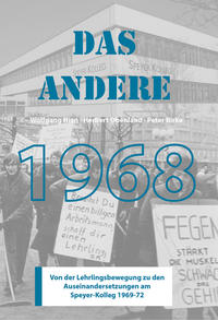 Das andere 1968: Von der Lehrlingsbewegung zu den Auseinandersetzungen am Speyer-Kolleg 1969-72 (Soziale Kämpfe - historisch und aktuell)