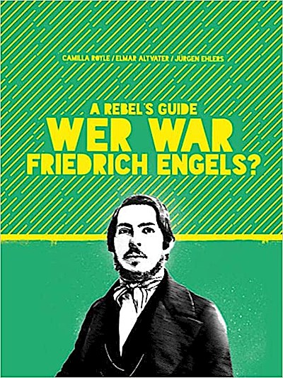 A Rebel’s Guide: Wer war Friedrich Engels?