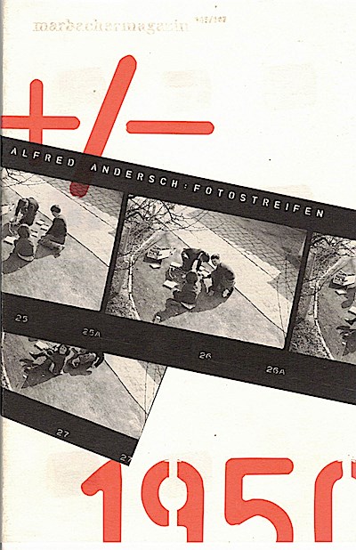 +/– 1950: Alfred Andersch: Fotostreifen (Marbacher Magazin: 1986 ff.)