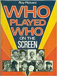 Who Played Who on the Screen