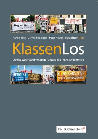KlassenLos: Sozialer Widerstand von Hartz IV bis zu den Teuerungsprotesten (Soziale Kämpfe - historisch und aktuell)