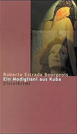 Ein Modigliani aus Kuba (Série Noire)